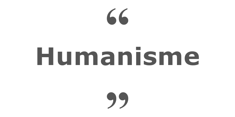Citations sur le thème : Humanisme