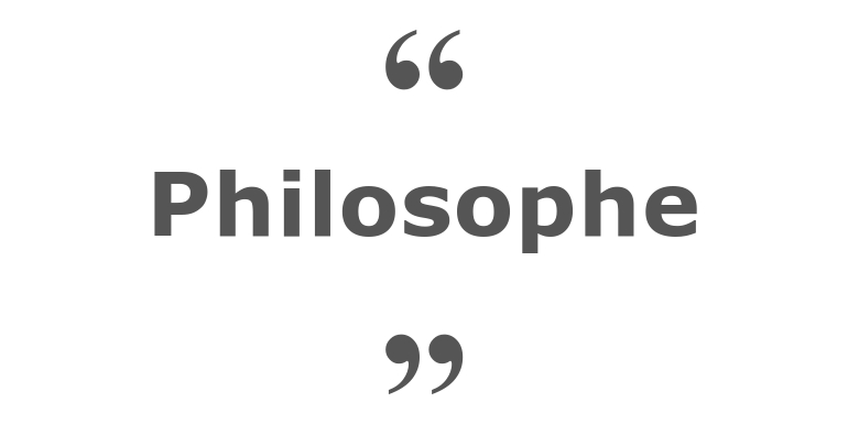 Citations sur le thème : Philosophe