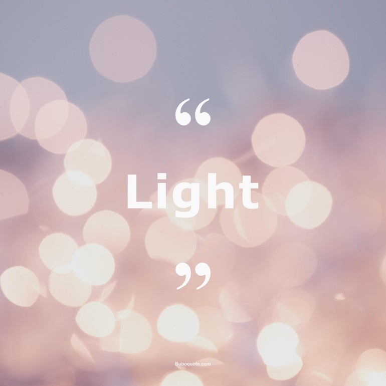 Quotes for: light