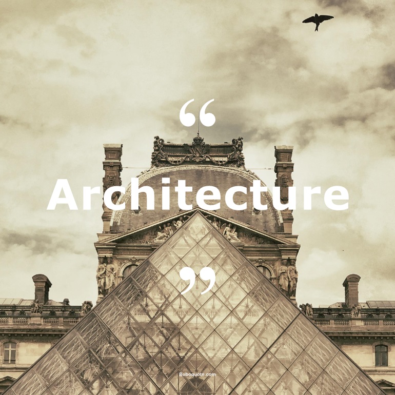 Quotes for: architecture