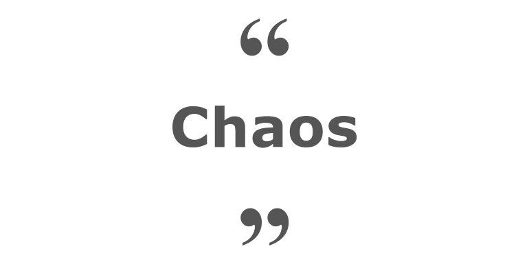 Quotes for: chaos
