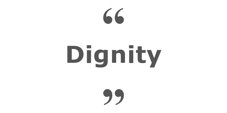 Quotes for: Dignity