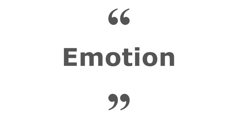 Quotes for: emotion
