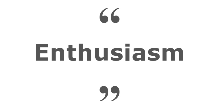 Quotes for: enthusiasm
