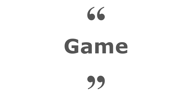 Quotes for: game