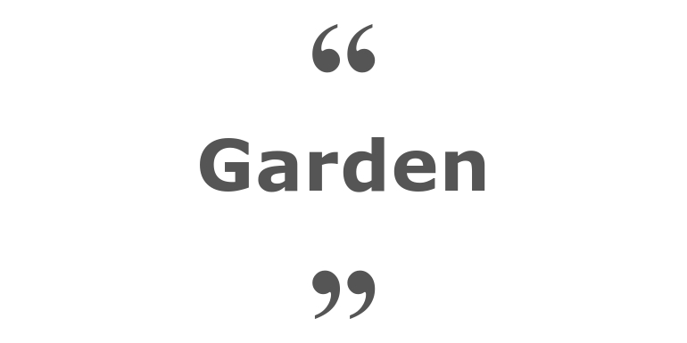 Quotes for: garden