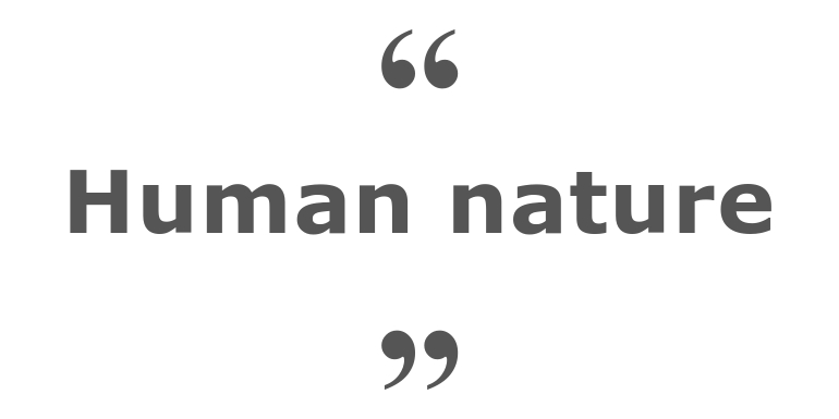 Quotes for: Human nature