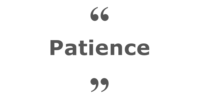 Quotes for: patience