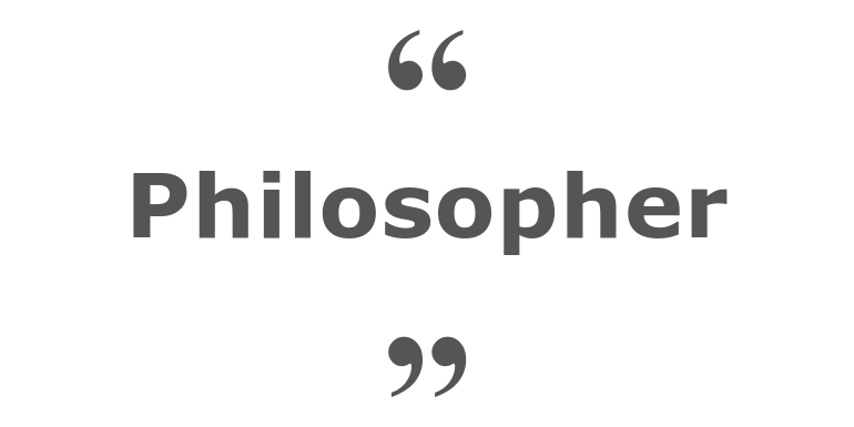 Quotes for: philosopher