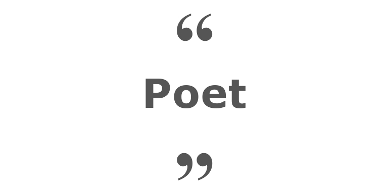 Quotes for: Poet