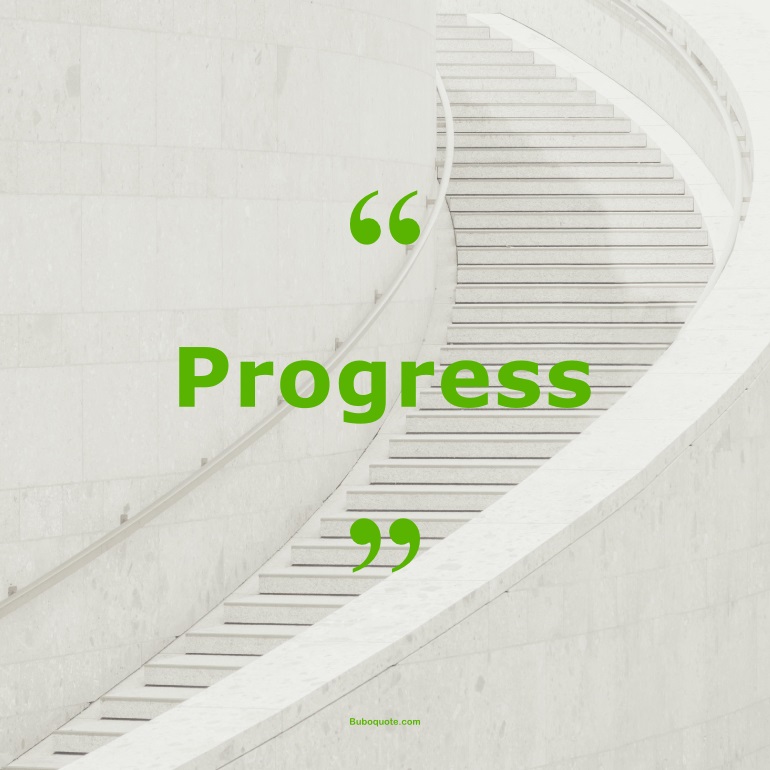 Quotes for: progress