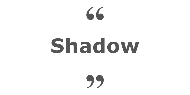 Quotes for: shadow