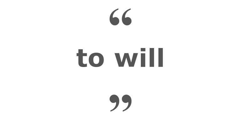Quotes for: to will