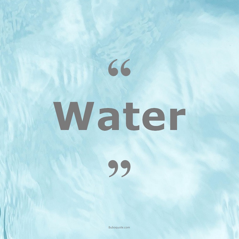 Quotes for: water