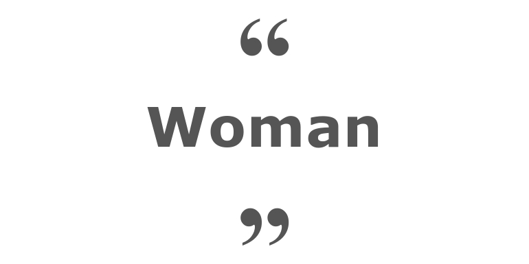 Quotes for: Woman