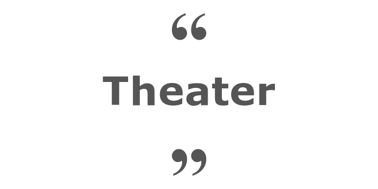 Zitate zum Thema: Theater